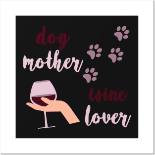 Dog mother Wine lover Posters and Art